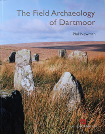 The Field Archaeology of Dartmoor-Auteur Phil Newman 